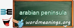 WordMeaning blackboard for arabian peninsula